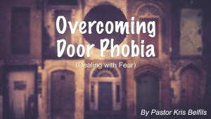 Door Phobia (Overcoming Our Fears)