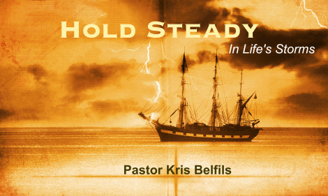Hold Steady By Pastor Kris Belfils
