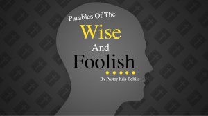 Parables of the Wise and Foolish (WP)